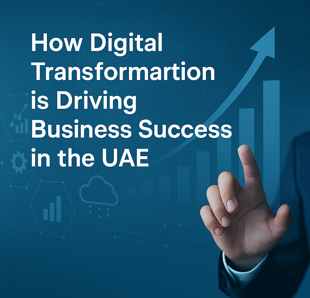 How Digital Transformation is Driving Business Success in the UAE
