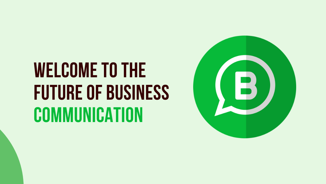 Why WhatsApp is the Future of Business Communication
